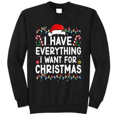 I Have Everything I Want For Christmas Its Me IM Everything Sweatshirt