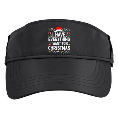 I Have Everything I Want For Christmas Its Me IM Everything Adult Drive Performance Visor