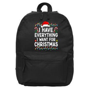 I Have Everything I Want For Christmas Its Me IM Everything 16 in Basic Backpack