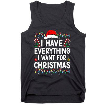 I Have Everything I Want For Christmas Its Me IM Everything Tank Top