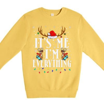 I Have Everything I Want For Christmas Its Me IM Everything Premium Crewneck Sweatshirt