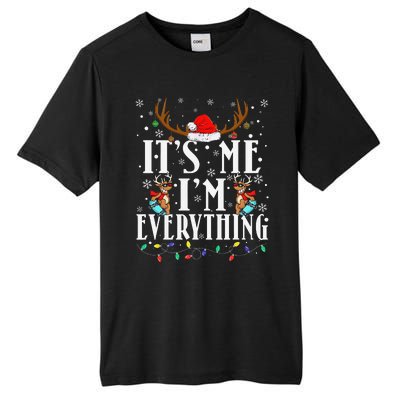 I Have Everything I Want For Christmas Its Me IM Everything Tall Fusion ChromaSoft Performance T-Shirt