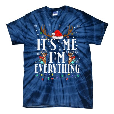 I Have Everything I Want For Christmas Its Me IM Everything Tie-Dye T-Shirt