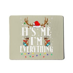 I Have Everything I Want For Christmas Its Me IM Everything Mousepad