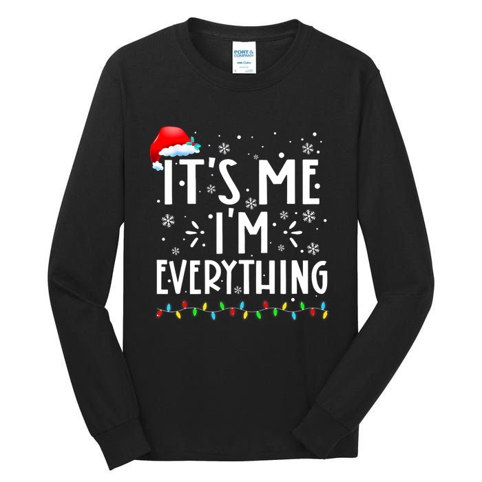 I Have Everything I Want For Christmas Its Me IM Everything Tall Long Sleeve T-Shirt