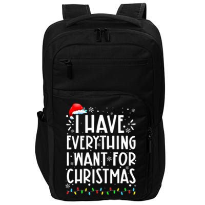 I Have Everything I Want For Christmas Its Me IM Everything Impact Tech Backpack