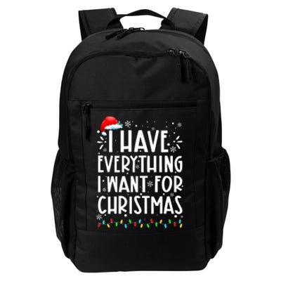 I Have Everything I Want For Christmas Its Me IM Everything Daily Commute Backpack