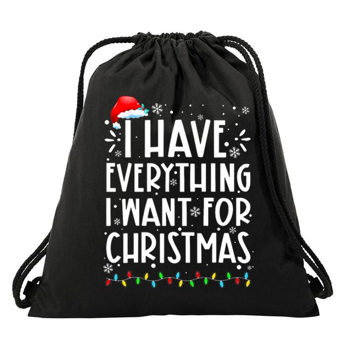 I Have Everything I Want For Christmas Its Me IM Everything Drawstring Bag