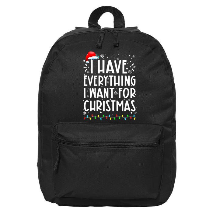 I Have Everything I Want For Christmas Its Me IM Everything 16 in Basic Backpack