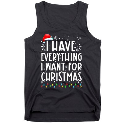 I Have Everything I Want For Christmas Its Me IM Everything Tank Top