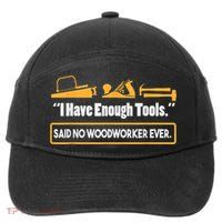 I Have Enough Tools Funny Woodworking 7-Panel Snapback Hat