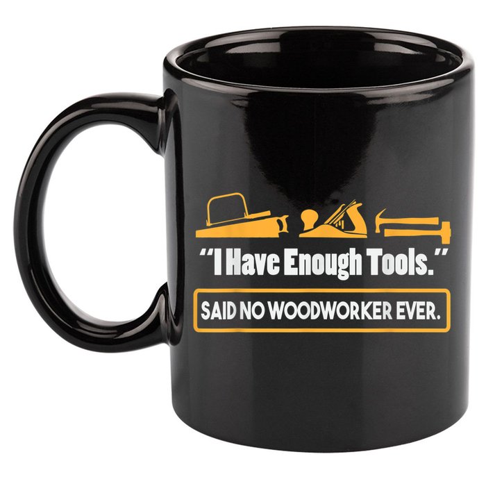 I Have Enough Tools Funny Woodworking 11oz C Handle Ceramic Mug