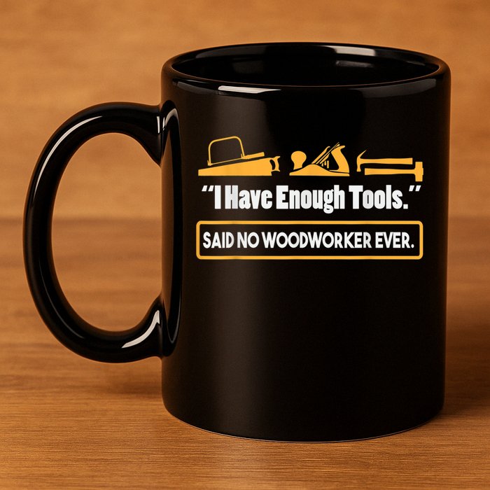 I Have Enough Tools Funny Woodworking 11oz C Handle Ceramic Mug