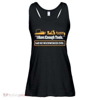 I Have Enough Tools Funny Woodworking Ladies Essential Flowy Tank