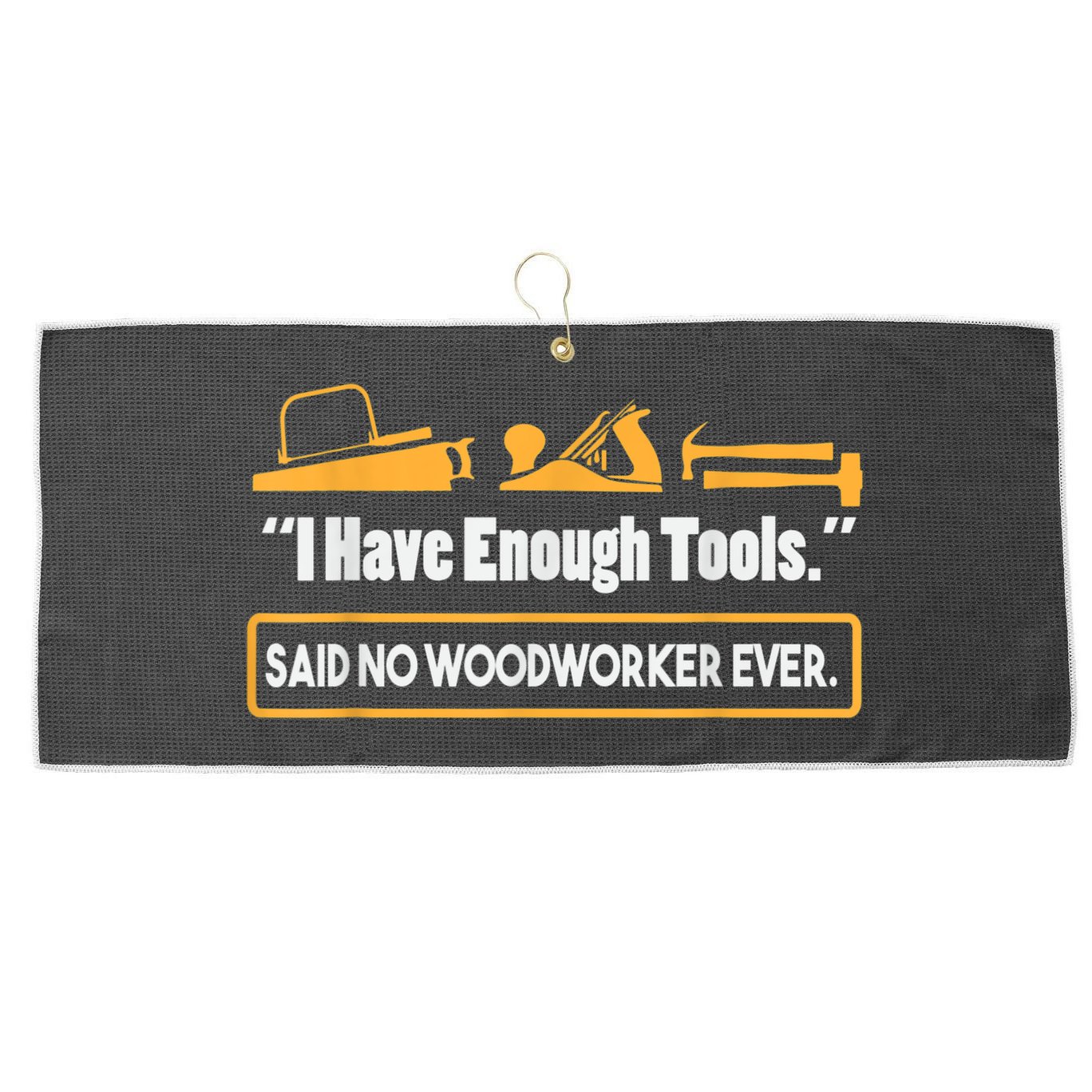 I Have Enough Tools Funny Woodworking Large Microfiber Waffle Golf Towel