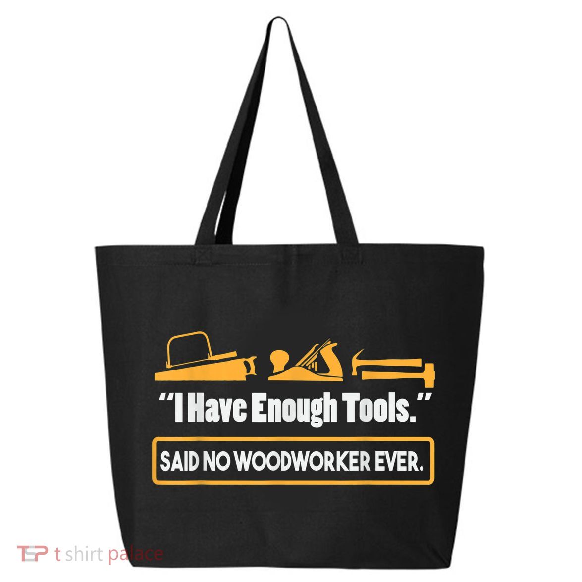 I Have Enough Tools Funny Woodworking 25L Jumbo Tote
