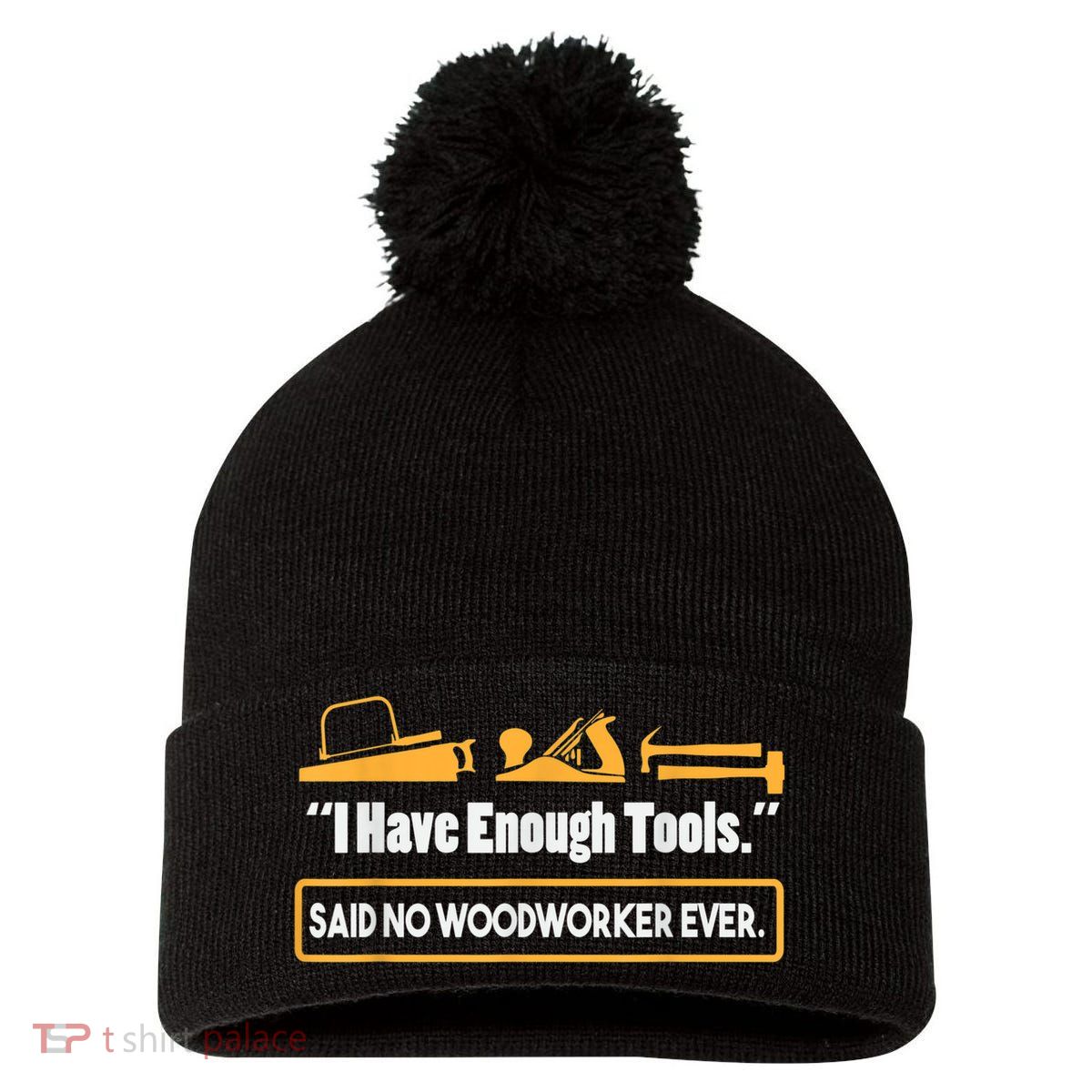 I Have Enough Tools Funny Woodworking Pom Pom 12in Knit Beanie