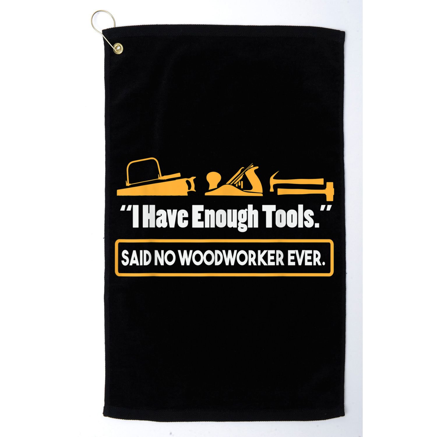 I Have Enough Tools Funny Woodworking Golf Towel