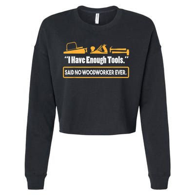 I Have Enough Tools Funny Woodworking Cropped Pullover Crew
