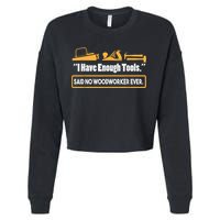 I Have Enough Tools Funny Woodworking Cropped Pullover Crew
