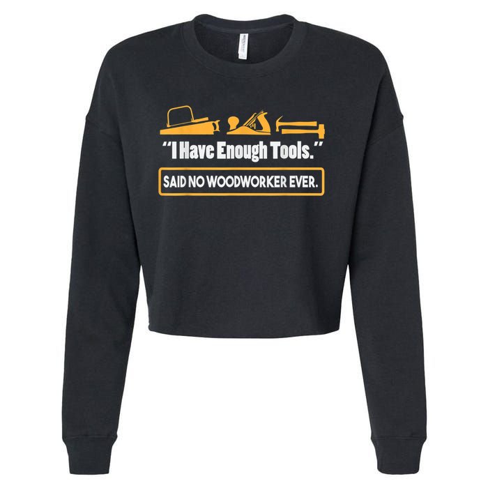 I Have Enough Tools Funny Woodworking Cropped Pullover Crew