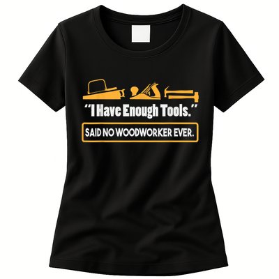 I Have Enough Tools Funny Woodworking Womens T-Shirt