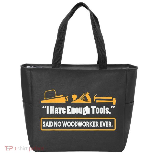 I Have Enough Tools Funny Woodworking Zip Tote Bag