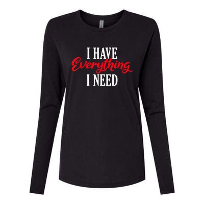 I Have Everything I Need Valentines Day Love Couples Womens Cotton Relaxed Long Sleeve T-Shirt