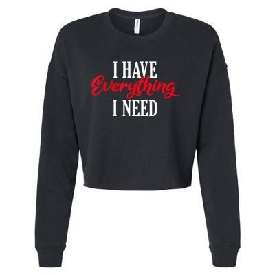 I Have Everything I Need Valentines Day Love Couples Cropped Pullover Crew