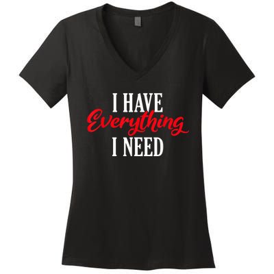 I Have Everything I Need Valentines Day Love Couples Women's V-Neck T-Shirt