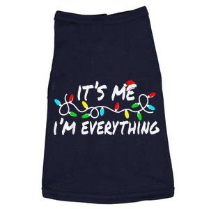 I Have Everything I Want For Christmas Its Me IM Everything Doggie Tank