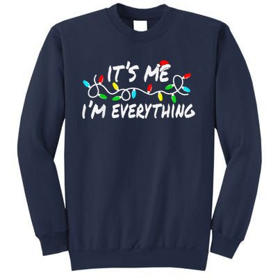 I Have Everything I Want For Christmas Its Me IM Everything Sweatshirt