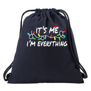 I Have Everything I Want For Christmas Its Me IM Everything Drawstring Bag