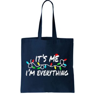 I Have Everything I Want For Christmas Its Me IM Everything Tote Bag