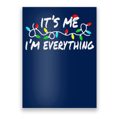 I Have Everything I Want For Christmas Its Me IM Everything Poster