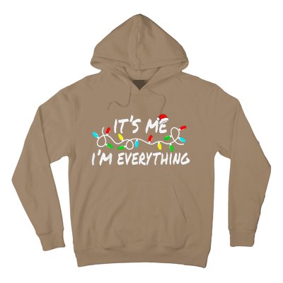 I Have Everything I Want For Christmas Its Me IM Everything Hoodie