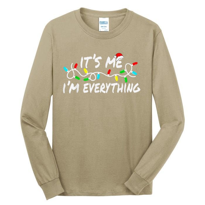 I Have Everything I Want For Christmas Its Me IM Everything Tall Long Sleeve T-Shirt