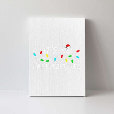 I Have Everything I Want For Christmas Its Me IM Everything Canvas