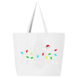 I Have Everything I Want For Christmas Its Me IM Everything 25L Jumbo Tote