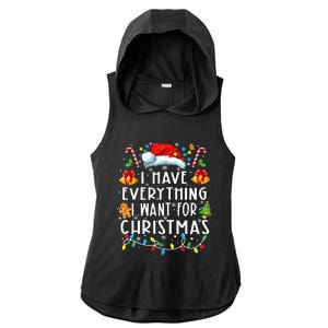 I Have Everything I Want For Christmas Its Me IM Everything Ladies PosiCharge Tri-Blend Wicking Draft Hoodie Tank