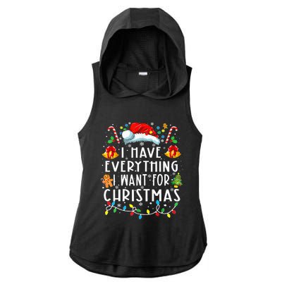 I Have Everything I Want For Christmas Its Me IM Everything Ladies PosiCharge Tri-Blend Wicking Draft Hoodie Tank