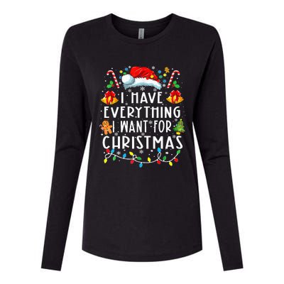 I Have Everything I Want For Christmas Its Me IM Everything Womens Cotton Relaxed Long Sleeve T-Shirt