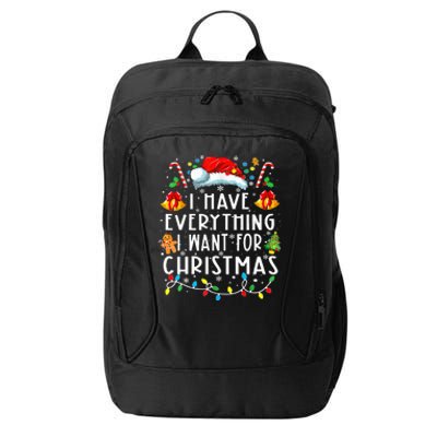 I Have Everything I Want For Christmas Its Me IM Everything City Backpack