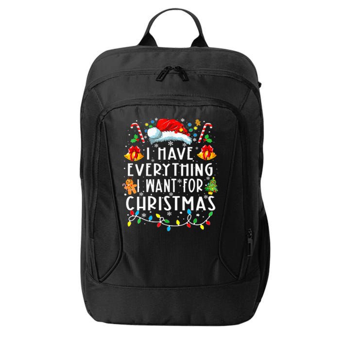 I Have Everything I Want For Christmas Its Me IM Everything City Backpack