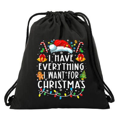 I Have Everything I Want For Christmas Its Me IM Everything Drawstring Bag