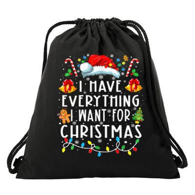 I Have Everything I Want For Christmas Its Me IM Everything Drawstring Bag