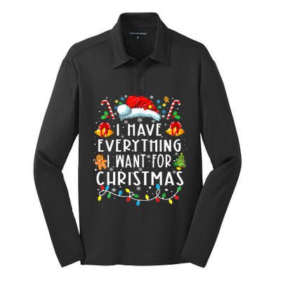 I Have Everything I Want For Christmas Its Me IM Everything Silk Touch Performance Long Sleeve Polo