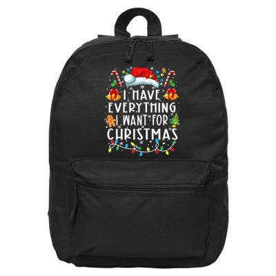 I Have Everything I Want For Christmas Its Me IM Everything 16 in Basic Backpack