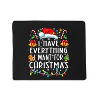 I Have Everything I Want For Christmas Its Me IM Everything Mousepad