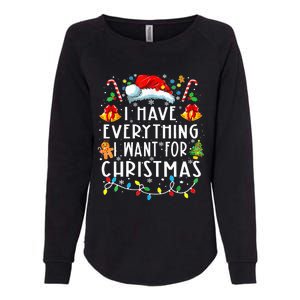 I Have Everything I Want For Christmas Its Me IM Everything Womens California Wash Sweatshirt